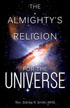 The Almighty's Religion for the Universe
