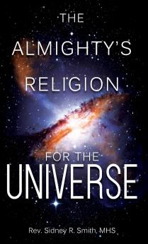 The Almighty's Religion for the Universe