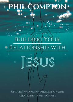 Building Your Relationship with Jesus