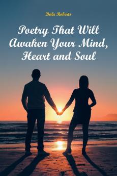 Poetry That Will Awaken Your Mind Heart and Soul