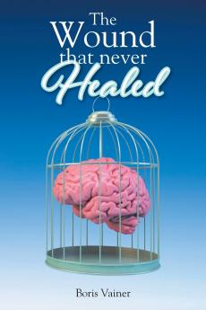 The Wound That Never Healed