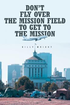 Don't Fly Over the Mission Field to Get to the Mission