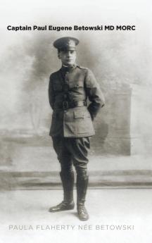 Captain Paul Eugene Betowski MD MORC