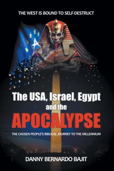 The USA Israel Egypt and the APOCALYPSE