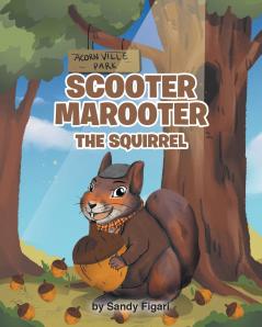 Scooter Marooter the Squirrel