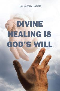 Divine Healing is God's Will