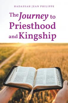 The Journey to Priesthood and Kingship