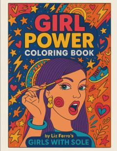 Girl Power Coloring Book by Liz Ferro's Girls with Sole