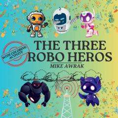 THE THREE ROBO HEROES
