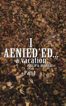I AENIED'ED a vacation (Part 1)