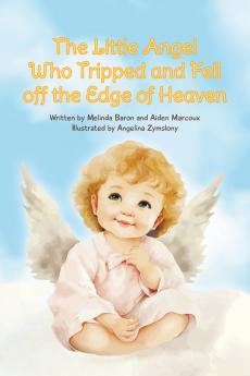 The Little Angel Who Tripped and Fell off the Edge of Heaven