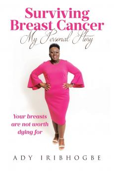 Surviving Breast Cancer - My Personal Story