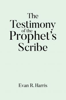The Testimony of the Prophet's Scribe