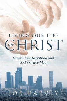 Living Our Life for Christ