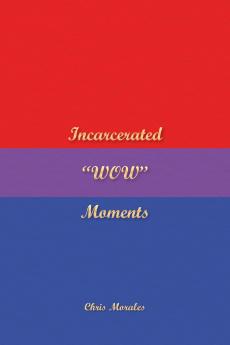 Incarcerated WOW Moments