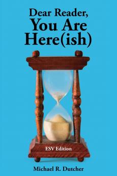 Dear Reader You are Here(ish)