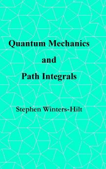 Quantum Mechanics and Path Integrals