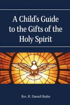 Child's Guide to the Gifts of the Holy Spirit