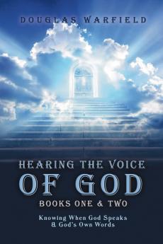 Hearing the Voice of God Books One & Two