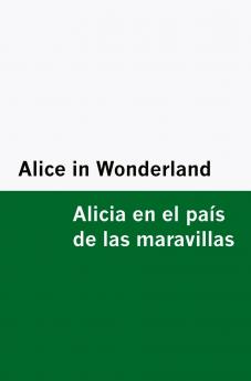 Alice in Wonderland / Alicia en el país de las maravillas [Bilingual Edition] - English & Spanish