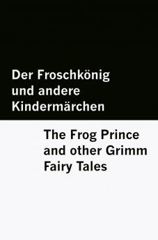 Der Froschkönig und andere Kindermärchen / The Frog Prince and other Grimm Fairy Tales [Bilingual Edition] - German & English