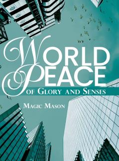 World Peace of Glory and Senses