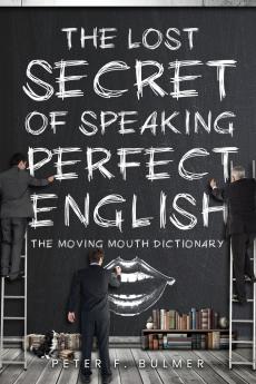 The Lost Secret of Speaking Perfect English