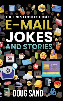 The Finest Collection of E-Mail Jokes and Stories