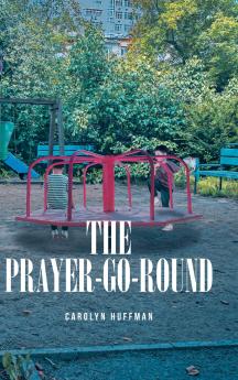 The Prayer-Go-Round