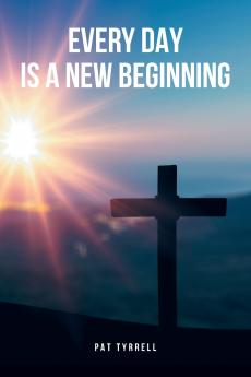 Every Day Is a New Beginning