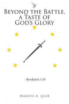 Beyond the Battle a Taste of God's Glory