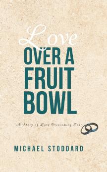 Love Over a Fruit Bowl