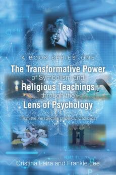The Transformative Power of Symbolism and Religious Teachings through the Lens of Psychology