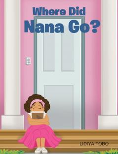 Where Did Nana Go?