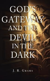 God's Gateway and the Devil in the Dark