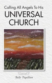 Calling All Angels To His Universal Church