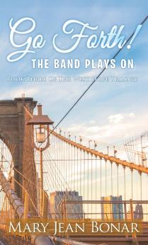 Go Forth! The Band Plays On