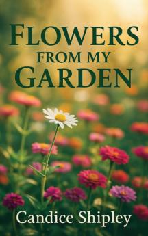 Flowers From My Garden