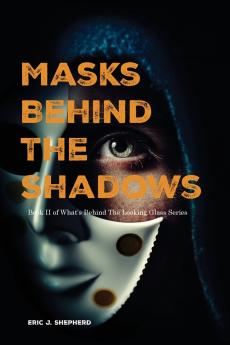 Masks Behind The Shadows