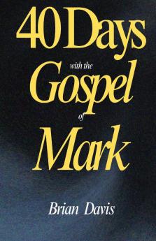 40 Days with the Gospel of Mark