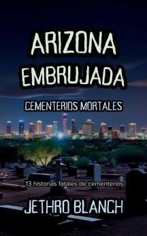 Arizona Embrujada Cementerios Mortales