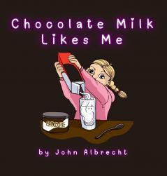 Chocolate Milk Likes Me