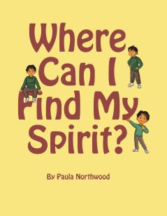 Where Can I Find My Spirit?