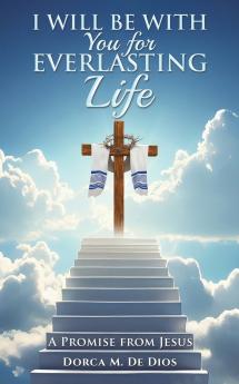 I Will Be with You for Everlasting Life