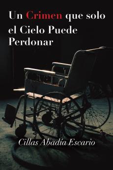 Un Crimen que solo el Cielo Puede Perdonar