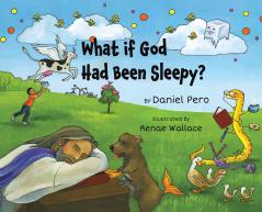 What if God Had Been Sleepy?