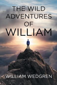 The Wild Adventures of William