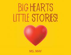 BIG HEARTS LITTLE STORIES!