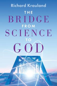 The Bridge - From Science to God