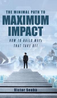 The Minimal Path to Maximum Impact